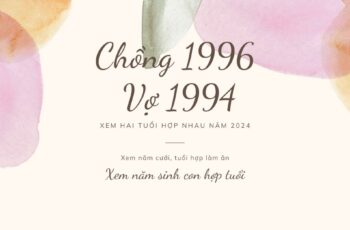 Xem tuổi Chồng 1996 (Bính Tý) và Vợ 1994 (Giáp Tuất)