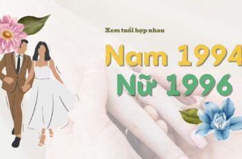 Xem tuổi chồng 1994 (Giáp Tuất) và vợ 1996 (Bính Tý)